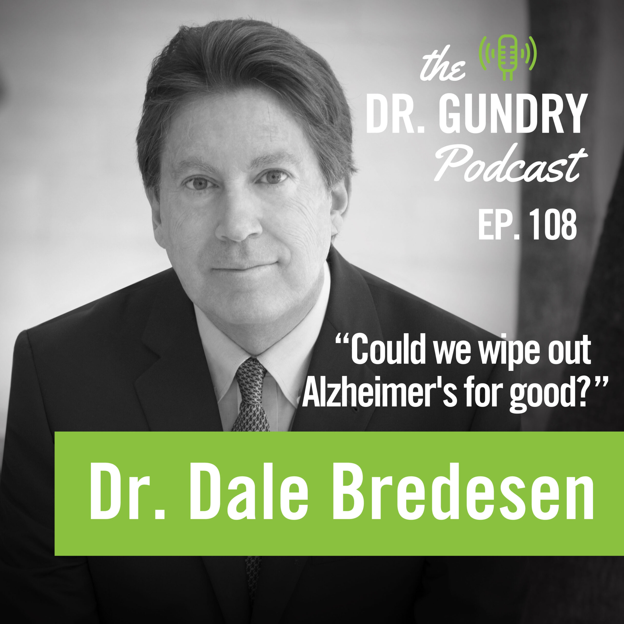 Dr. Dale Bredesen says we CAN end Alzheimer's | The Dr. Gundry Podcast